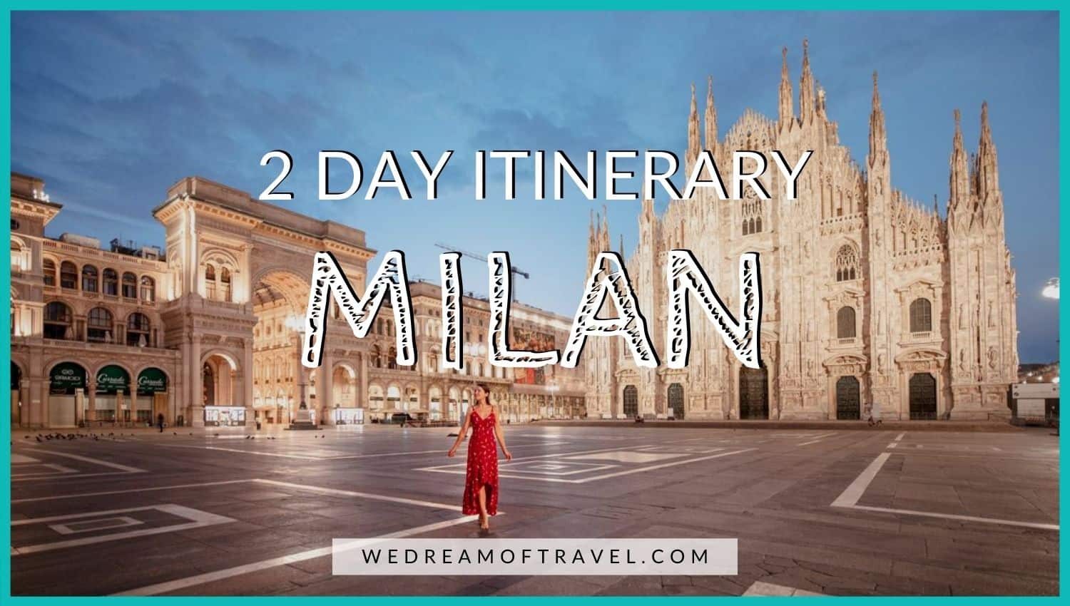 A Perfect 3-Day Milan Itinerary for the Adventurous Traveler